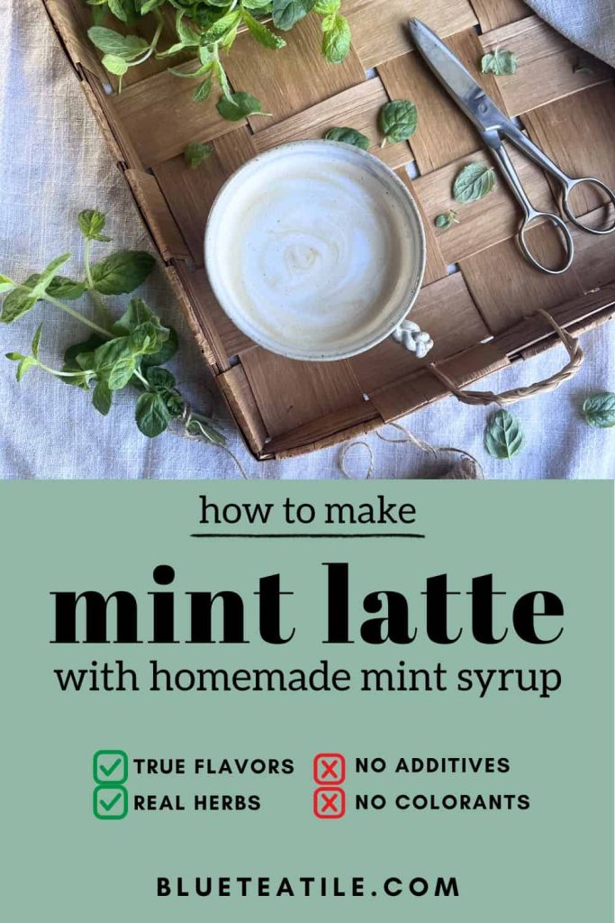 A Pinterest image on how to make natural mint latte with homemade mint syrup with out articifical colorants or additives and with fresh herbs and true flavors.